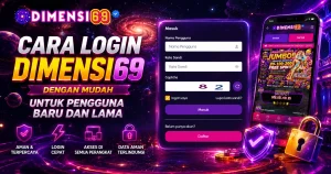 Cara Login DIMENSI69 dengan Mudah untuk Pengguna Baru dan Lama